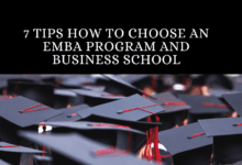 Photo of 7 Tips How to Choose an EMBA Program and Business School