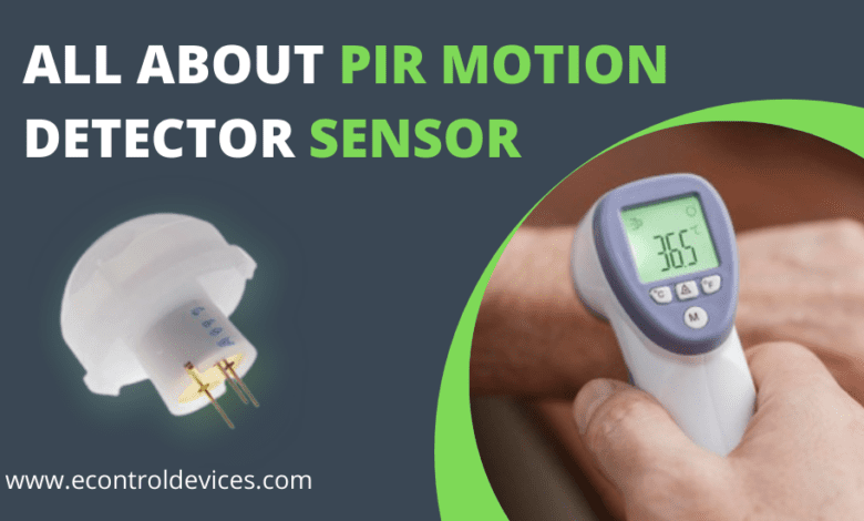 All About PIR Motion Detector Sensor