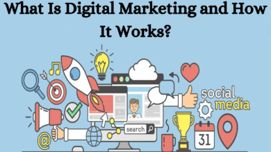 Photo of What Is Digital Marketing and How It Works?