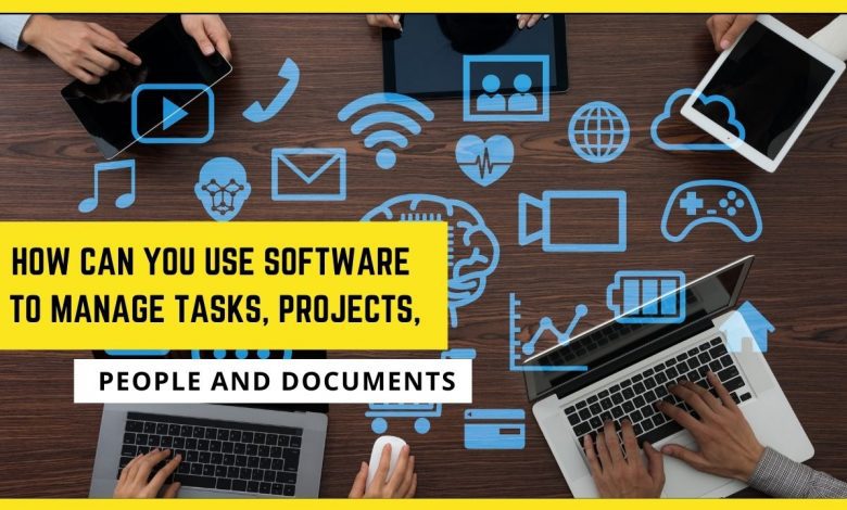 How can you use software to manage tasks, projects, people and documents