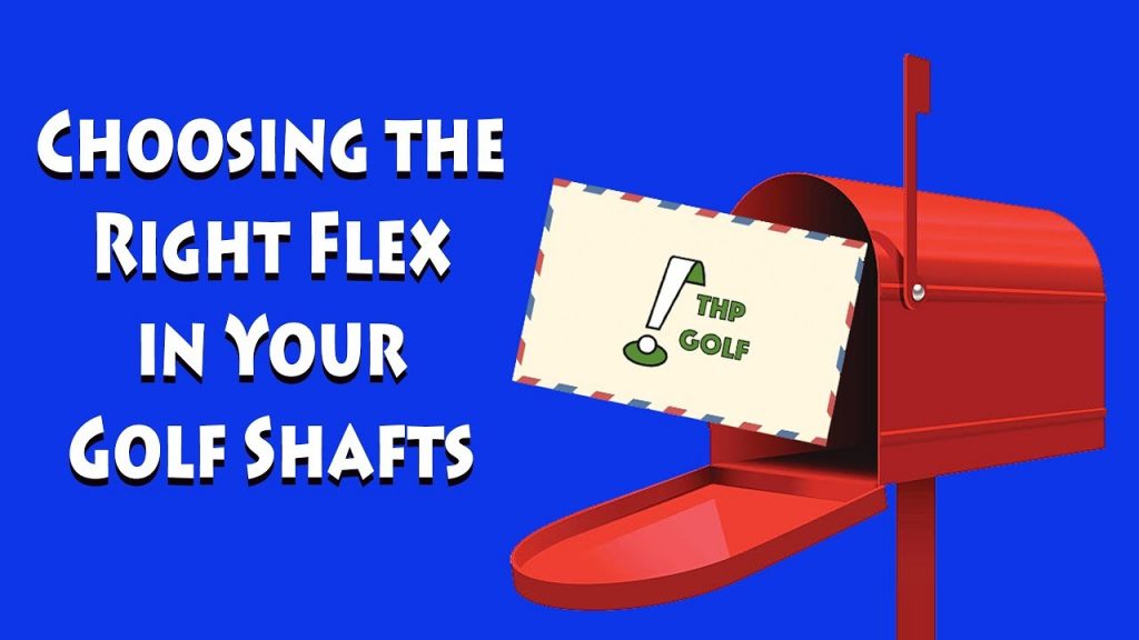 Choosing The Right Shaft Flex