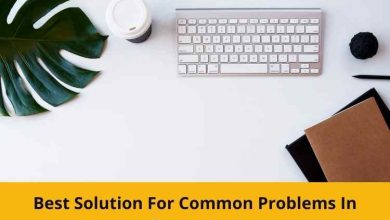 Photo of Best Solution For Common Problems In Computers