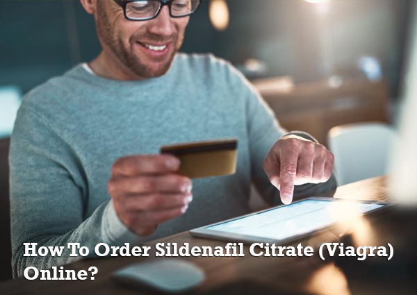 How-To-Order-Sildenafil-Citrate-(Viagra)-Online