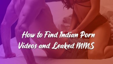 Photo of How to Find Indian Porn Videos and Leaked MMS?