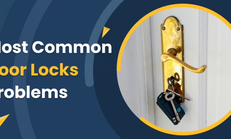 Most Common Door Locks Problems