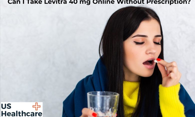 Can I Take Generic Levitra 40 mg Online Without Prescription?