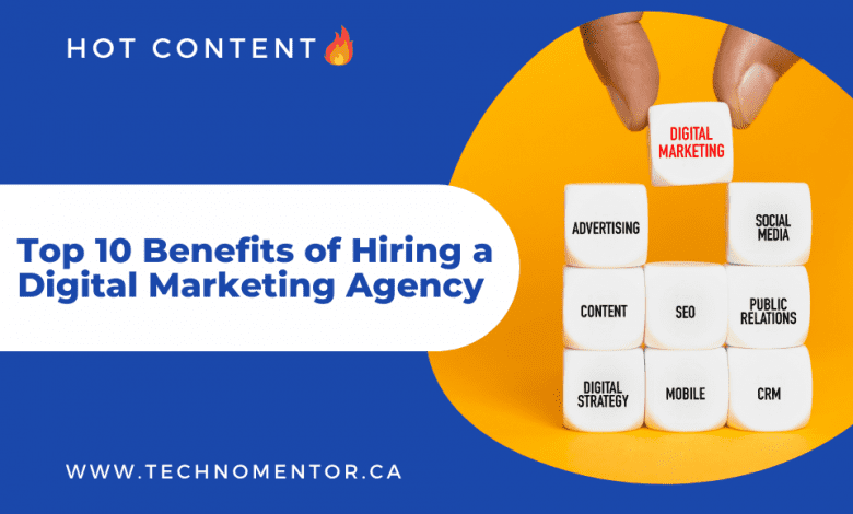 Top 10 Benefits of Hiring a Digital Marketing Agency