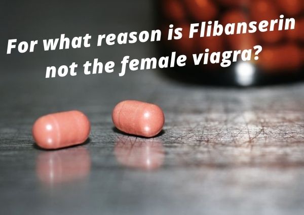 For-what-reason-is-Flibanserin-not-the-female-viagra