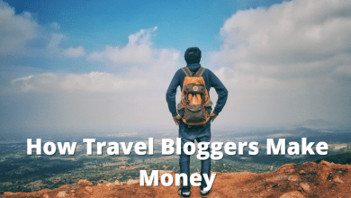Photo of How Travel Bloggers Make Money