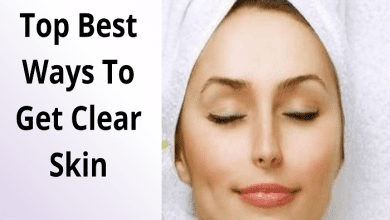 Photo of Top Best Ways To Get Clear Skin
