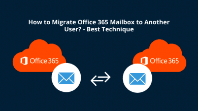 Photo of How to Migrate Office 365 Mailbox to Another User? – Best Technique