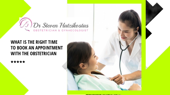 What is the Right Time to Book an Appointment With the Obstetrician?