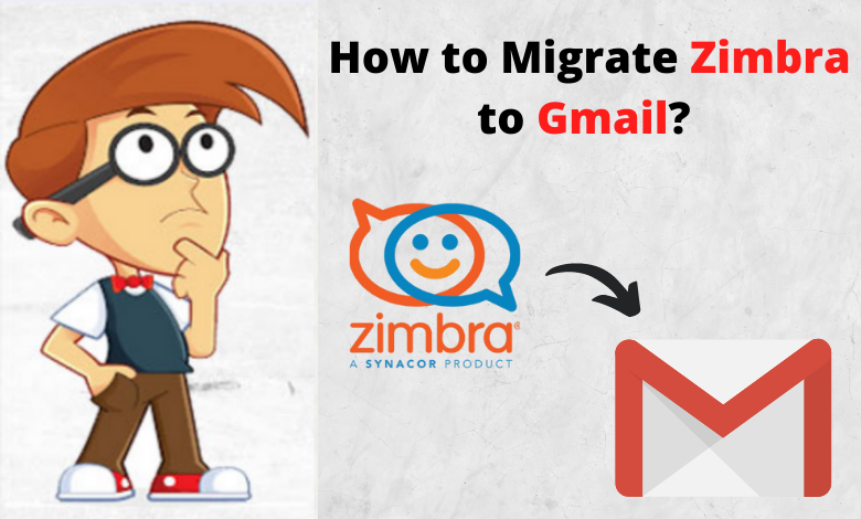 migrate zimbra to gmail