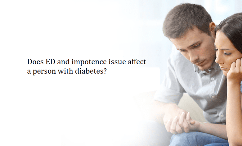 Does ED and impotence issue affect a person with diabetes?