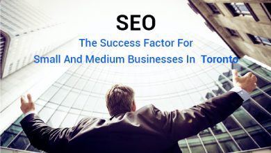 Photo of SEO- The Success Factor For Small And Medium Businesses In Toronto