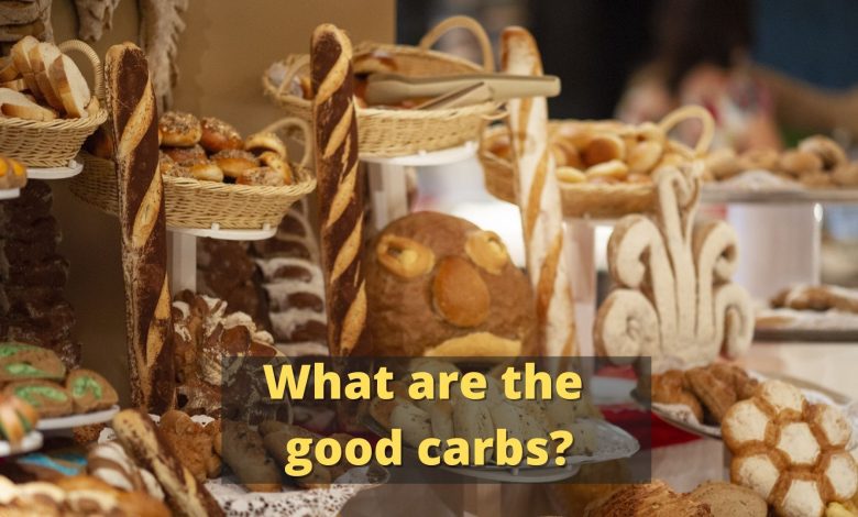 What are the good carbs