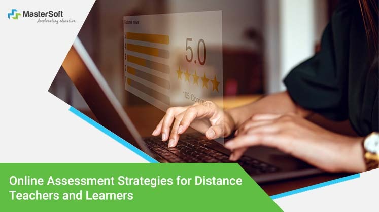 Online Assessment Strategies for Distance Teachers and Learners