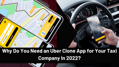 Photo of Why Do You Need an Uber Clone App for Your Taxi Company In 2022?
