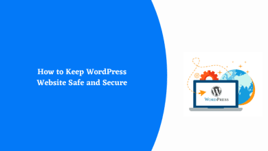 Photo of How to Keep WordPress Website Safe and Secure