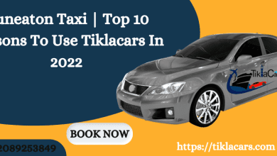 Photo of Nuneaton Taxi | Top 10 Reasons To Use Tiklacars In 2022