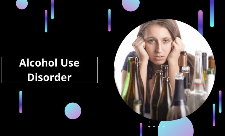 Alcohol Use Disorder