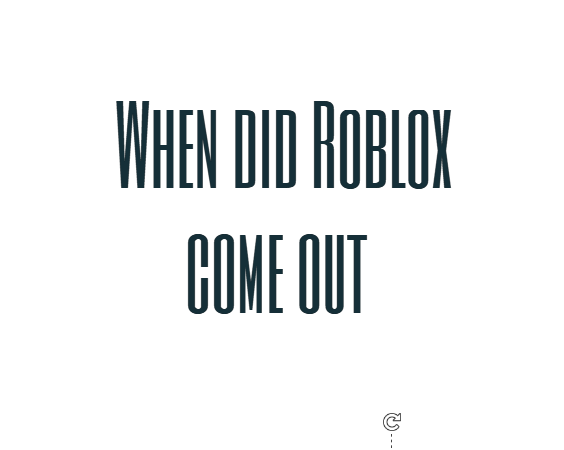 When was Roblox made? Complete history