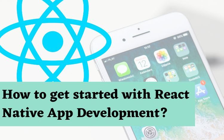 How to get started with React Native App Development?