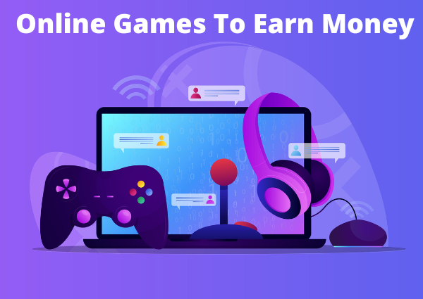 Online Games To Earn Money