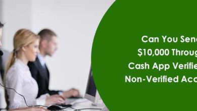 Photo of Can You Send $10,000 Through Cash App Verified Or Non-Verified Account?
