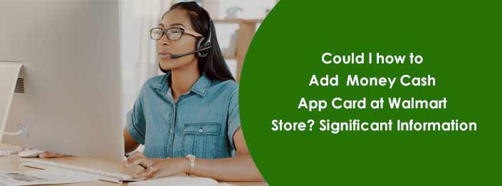How to Add money Cash App card at the Walmart