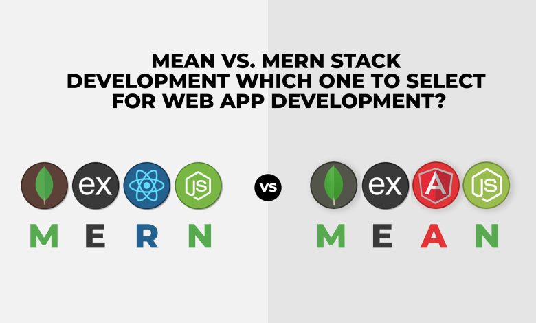 MEAN vs MERN Stack Development Which one to Select For Web App Development