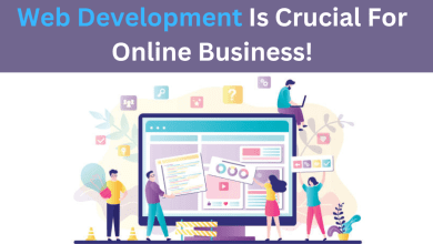Photo of How Web Development Is Crucial For Online Business To Stand Out?