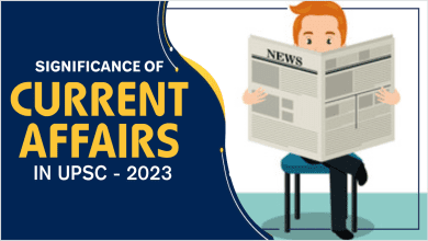 Photo of Significance Of Current Affairs In UPSC CSE – 2023