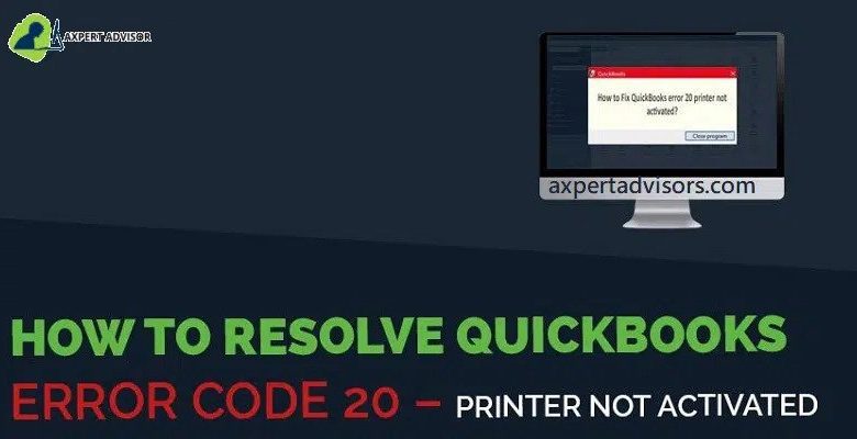 Try These Best Ways To Fix QuickBooks Printer Error Code 20