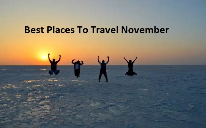 Best Places To Travel November