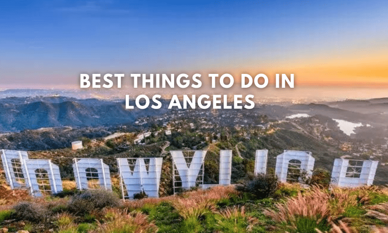 best things to do in los angeles