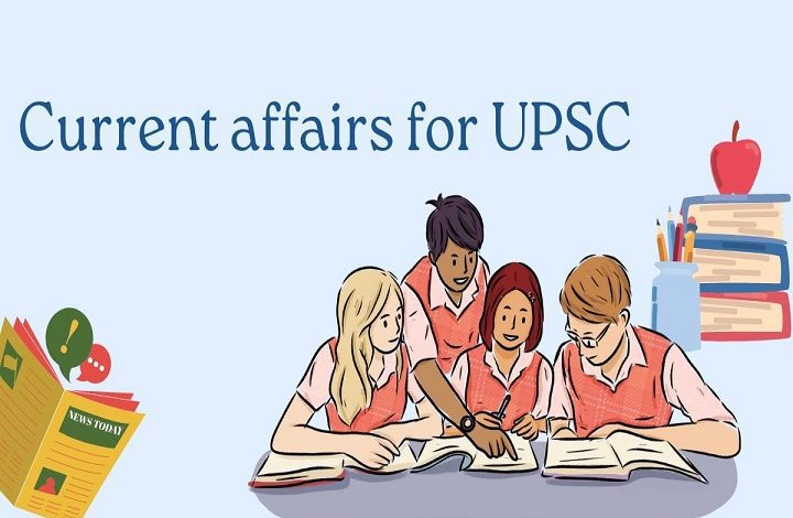 Current Affairs for UPSC