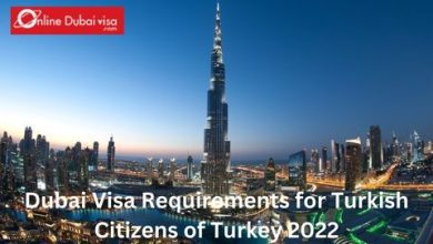 Photo of Dubai Visa Requirements for Turkish Citizens of Turkey 2022