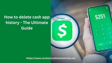 Photo of How to delete cash app history –  The Ultimate Guide