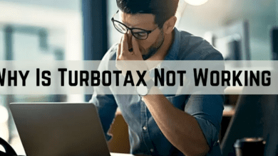 Photo of Why Is Turbotax Not Working?