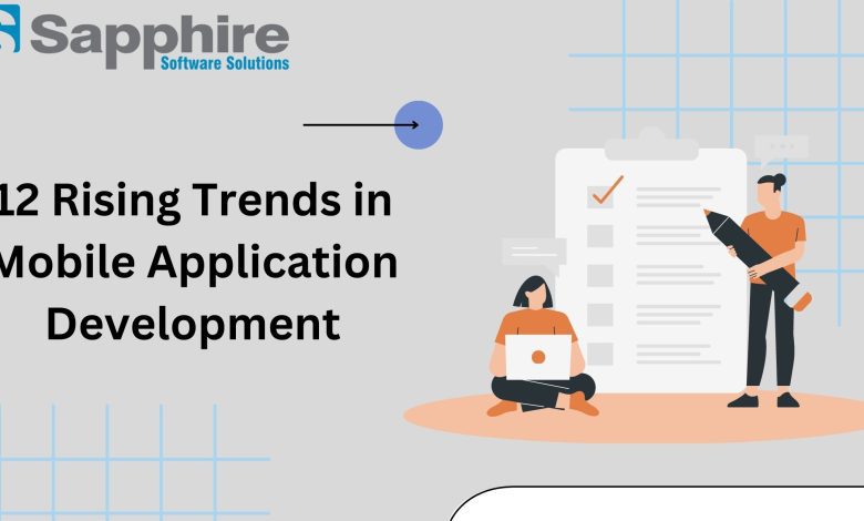 12 Rising Trends in Mobile Application Development