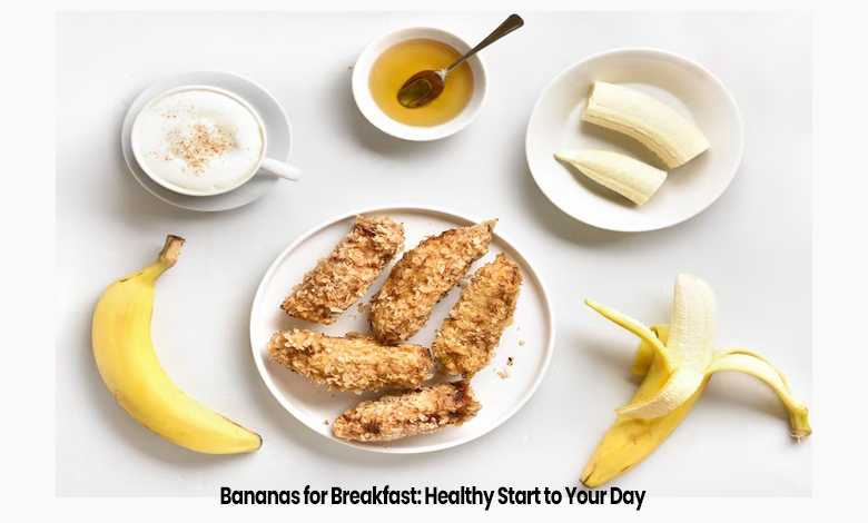 Bananas for Breakfast: Healthy Start to Your Day