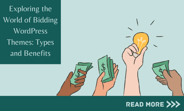 Exploring the World of Bidding WordPress Themes: Types and Benefits