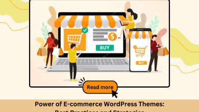 Photo of Power of E-commerce WordPress Themes: Best Practices and Strategies
