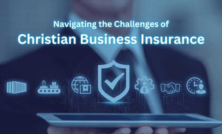 Navigating the Challenges of Christian Business Insurance