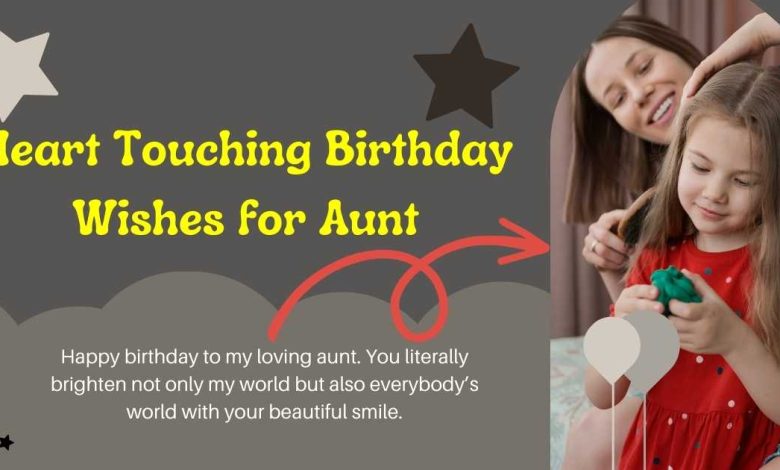 Looking for the perfect way to make your Heart Touching Birthday Wishes For Aunt? Look no further! We've compiled